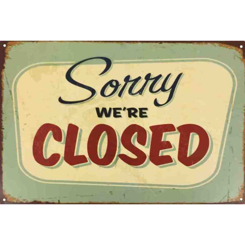 Plaque Métal "Sorry We're Closed" - 20 x 30 cm.