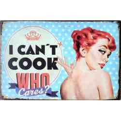 Plaque Métal "I can't cook, who cares ?" - 20 x 30 cm.
